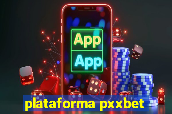 plataforma pxxbet